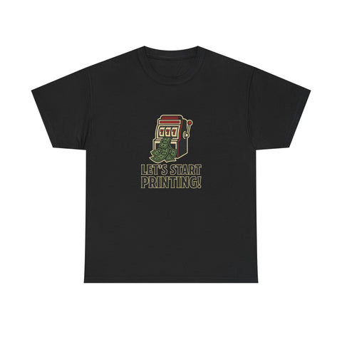Let's Start Printing Tee