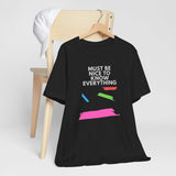 Must be Nice to Know Everything Short Sleeve Tee