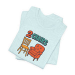 2 Chairs Short Sleeve Tee