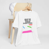 Must be Nice to Know Everything Short Sleeve Tee