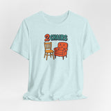 2 Chairs Short Sleeve Tee