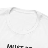 Must be Nice to Know Everything Short Sleeve Tee