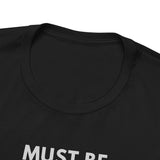 Must be Nice to Know Everything Short Sleeve Tee